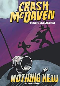 Crash McDaven, P.I.: Nothing New