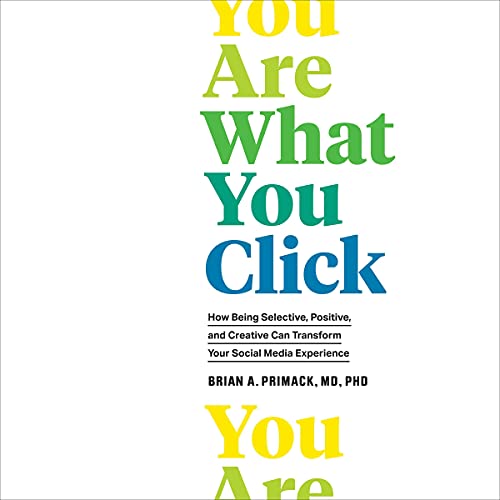 You Are What You Click by Brian A. Primack episode artwork