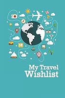Travel Wishlist 1731072775 Book Cover