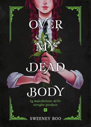 OVER MY DEAD BODY - La maledizione delle streghe perdute