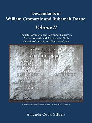 Descendants of William Cromartie and Ruhamah Doane: Thankful Cromartie and Alexander Hendry II, Mary Cromartie and Archibald McNabb, Catherine Cromartie and Alexander Currie