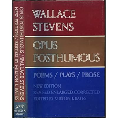 Opus Posthumous: Poems, Plays, Prose