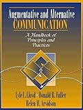 Augmentative and Alternative Communication: A Handbook of Principles and Practices