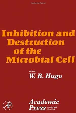 Inhibition and Destruction of the Microbial Cell First Edition First Printing Edition book cover