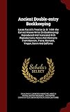 Ancient Double-entry Bookkeeping: Lucas Pacioli's Treatise (a. D. 1494--the Earliest Known Writer On Bookkeeping) Reproduced And Translated With ... Pietra, Mainardi, Ympyn, Stevin And Dafforne