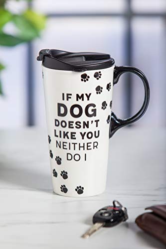 Cypress Home Travel Mug For Pet Lovers My Dog Doesn't Like You Ceramic Travel Cup - 5 X 7 X 4 Inches Insulated Travel Mug For Coffee Tea Or More! #TOP4