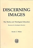 Discerning Images. The Media and Theological Education, Resources for Theological Educators. 1870126238 Book Cover