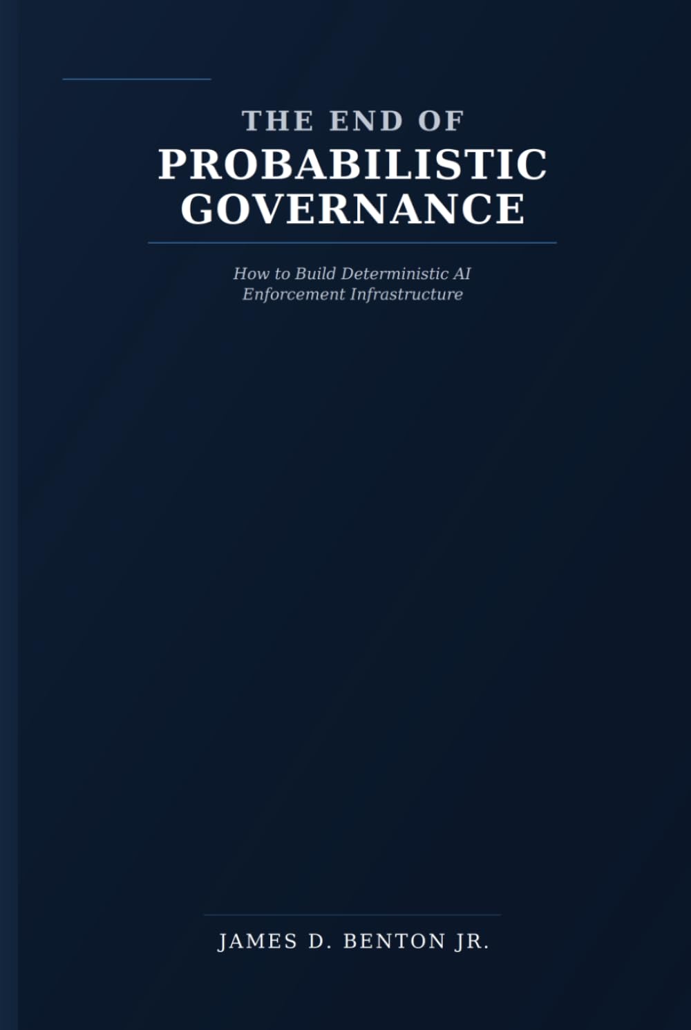 The End of Probabilistic Governance: How to Build Deterministic AI Enforcement Infrastructure