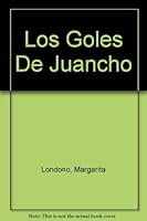 Los Goles De Juancho 9580476632 Book Cover