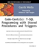 Code Centric: T-SQL Programming with Stored Procedures and Triggers
