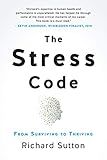 The Stress Code: From Surviving to Thriving