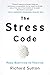 The Stress Code: From Surviving to Thriving