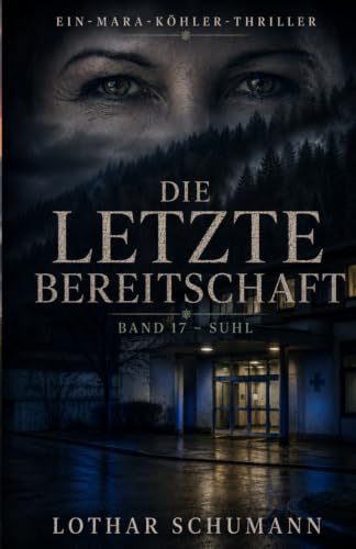 Die letzte Bereitschaft: Ein Mara Köhler Thriller