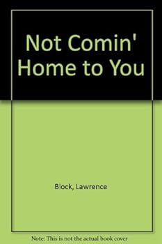 Not Comin' Home to You