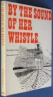 By the Sound of Her Whistle B0000CP8UG Book Cover