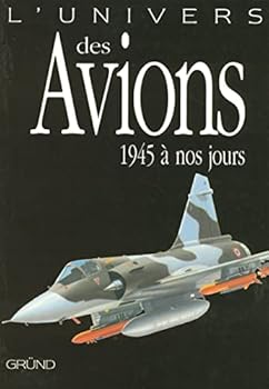 Paperback L'UNIVERS DES AVIONS 1945 A NOS JOURS [French] Book