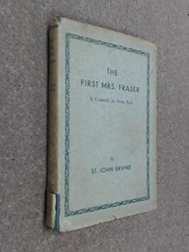 The First Mrs. Fraser: A Comedy in Three Acts B000PG0BVC Book Cover