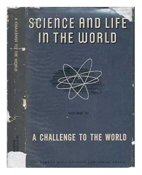 Hardcover A Challenge to the World Volume 3 of the Science & Life in the World Series Book