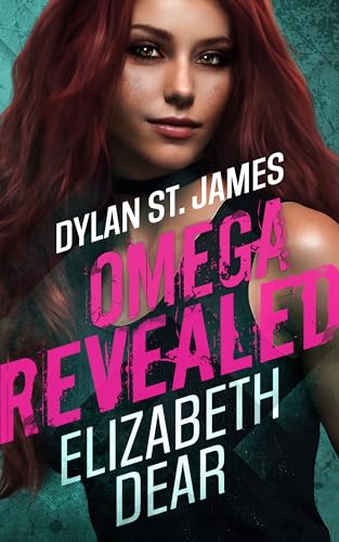 Dylan St. James: Omega Revealed (Dylan St. James Omegaverse Book 2)