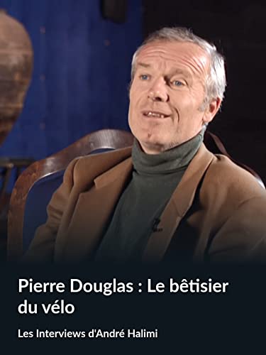 Pierre Douglas : Le bêtisier du vélo (Les Interviews d'André Halimi)