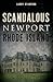 Scandalous Newport, Rhode Island (Wicked)