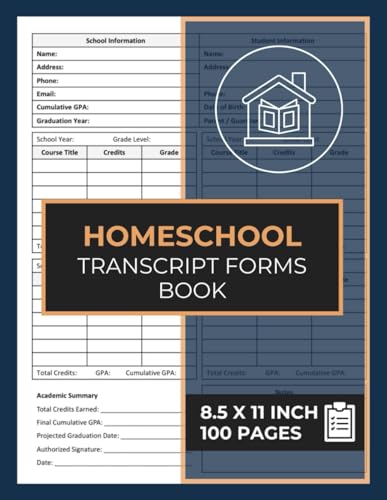 Homeschool Transcript Forms Book: Home School Transcript Form | Record Student Academic Accomplishments | 100 Pages Homeschool Transcript Forms Book: Home School Transcript Form | Record Student Academic Accomplishments | 100 Pages
