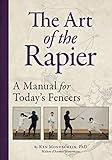 rapiere en anglais  The Art of the Rapier: A Manual for Today\'s Fencers