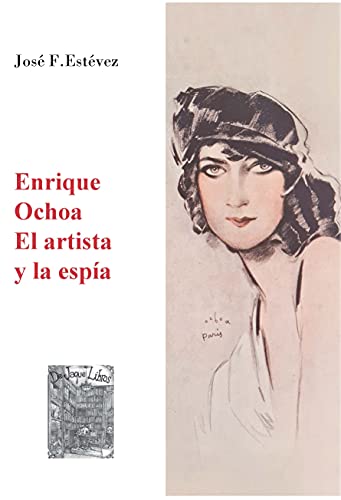 Enrique Ochoa El artista y la espía