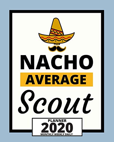 Nacho Average Scout: 2020 Planner For Scouts, 1-Year Daily, Weekly And Monthly Organizer With Calendar, Great Gift Idea For Scouts (8" x 10") image 3