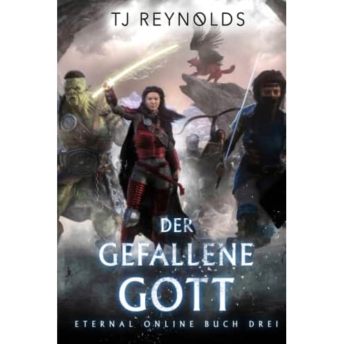 Der gefallene Gott: Eine VR-MMORPG LitRPG-Trilogie (Eternal Online, Band 3)