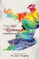 The Art of Resilience: Phoenixes Rising 1889306045 Book Cover