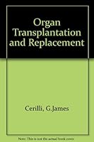 Organ Transplantation and Replacement 0397507321 Book Cover