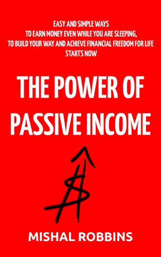 Money: The Power of Passive Income: Easy and Simple Ways