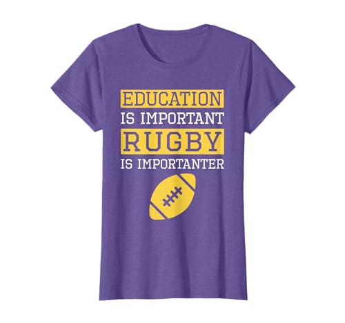 Education is Important Rugby Is Importanter T-Shirt Gift T-Shirt