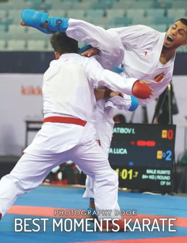 Best Moments Karate Photography Book: 30+ Images Of Best Moments Karate For You To Relax And Feeling [Sports Collection]