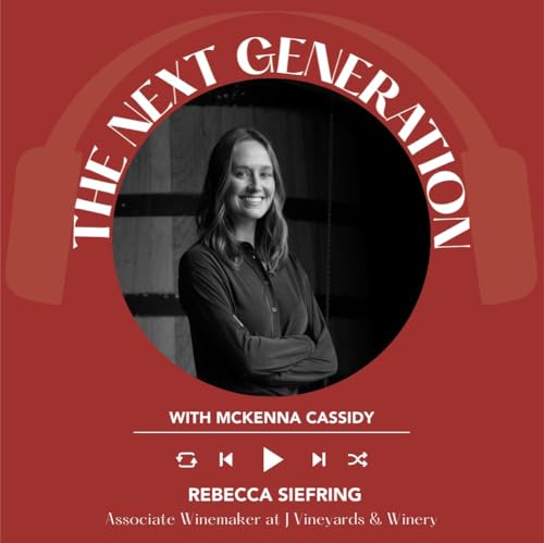 Ep. 2645 From Cheese to Wine: A Food Scientist&rsquo;s Role in the Wine Industry &mdash; with Rebecca Siefring | Next Generation