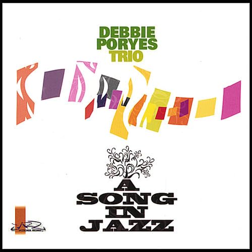 Song in Jazz [Audio CD] Debbie Poryes; Debbie Poryes Trio; Bill Douglass; Jule Styne; Gus Arnheim; Richard Rodgers; Harry Tobias; Ray Noble and Thelonious Monk