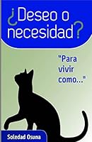 �Deseo o Necesidad?: Para vivir como .... 1518843247 Book Cover