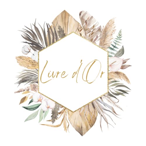 LIVRE D'OR: Thème bohème, champêtre, fleurs séchées, blé, nature, feuille de pampa. Mariage, Pacs, Anniversaire, Enterrement de vie de jeune fille, ... à votre imagination. Idée de cadeau original