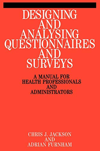 Designing and Analysis Questionnaires: A Manual for Health Professionals and Administrators