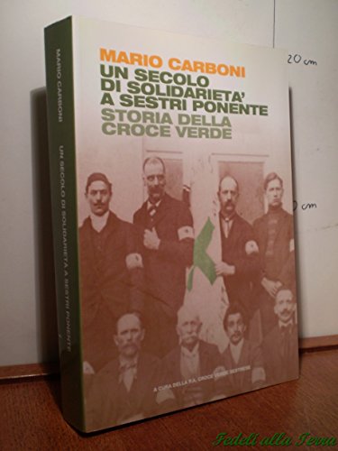  Un secolo di solidarietà a Sestri Ponente. Storia della croce verde