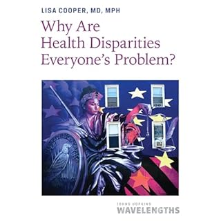 Why Are Health Disparities Everyone's Problem? cover art