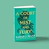A Court of Mist and Fury: The second book in the GLOBALLY BESTSELLING, SENSATIONAL series (A Court of Thorns and Roses) #1