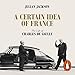 A Certain Idea of France: The Life of Charles de Gaulle of Life günstig Kaufen-A Certain Idea of France: The Life of Charles de Gaulle