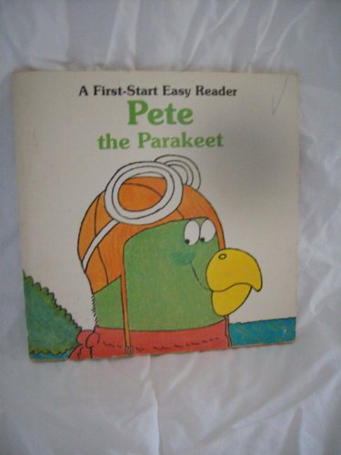 Pete the Parakeet (First-Start Easy Reader) 0893752843 Book Cover