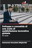 Sviluppo e convalida di una scala di soddisfazione lavorativa globale (Italian Edition) 6208883539 Book Cover