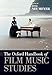 The Oxford Handbook of Film Music Studies (Oxford Handbooks)
