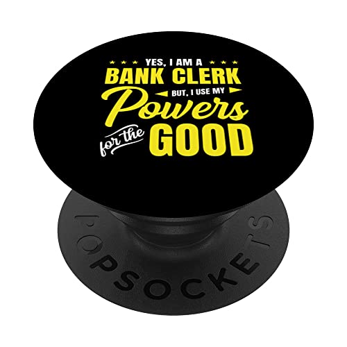 Yes, I Am A Bank Clerk But I Use My Powers For The Good Bank PopSockets Swappable PopGrip