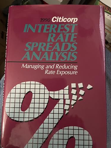 Interest Rate Spreads Analysis: Managing and Reducing Rate Exposure Interest Rate Spreads Analysis: Managing and Reducing Rate Exposure