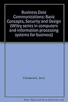 Business Data Communications: Basic Concepts, Security and Design 0471548456 Book Cover